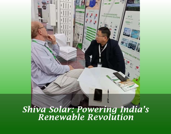 Shiva Solar: Powering India’s Renewable Revolution
